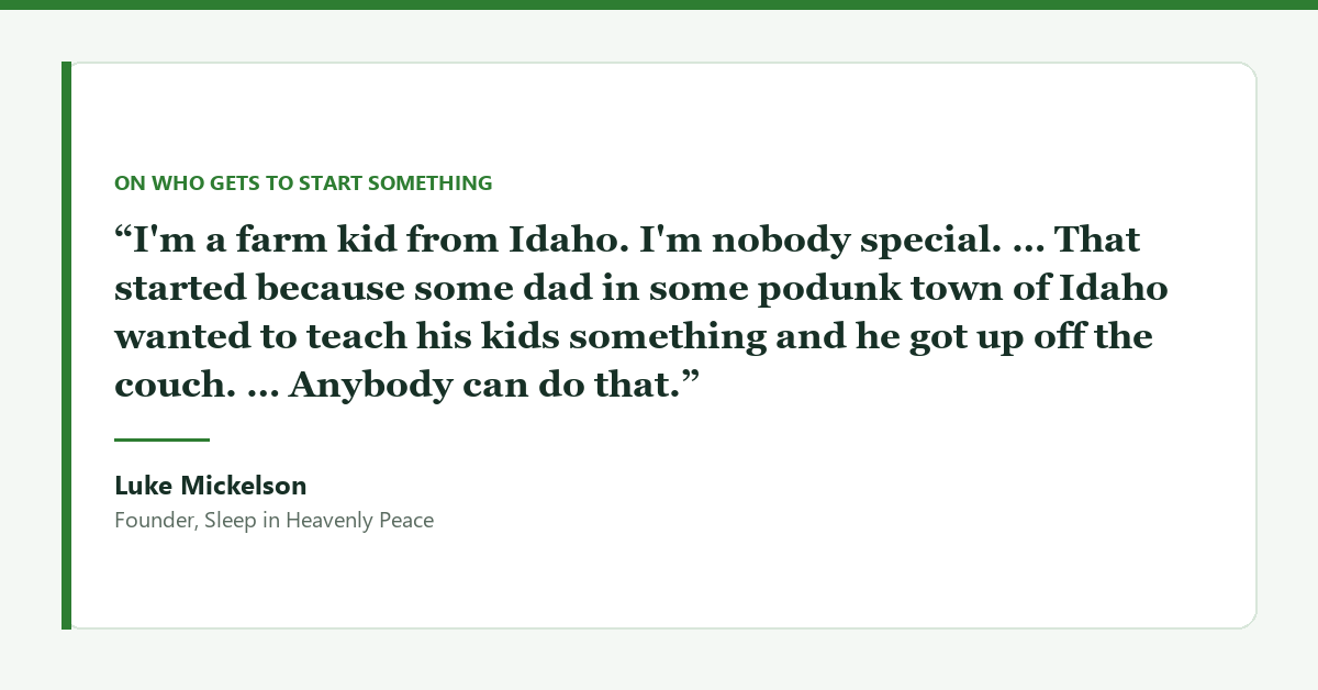 Luke Mickelson quote card saying he is just a farm kid from Idaho and anybody can get up off the couch and start.